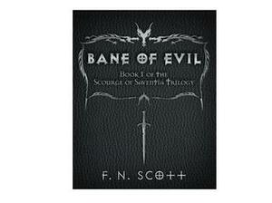 Bane of Evil: Book I of the Scourge of Saventia Trilogy by F.N. Scott