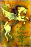 I Rode A Horse Of Milk White Jade by Diane Lee Wilson, Wilson Diana Lee