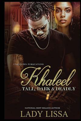 Khaleel: Tall, Dark & Deadly by Lady Lissa, Melissa St Julien