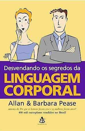 Desvendando os segredos da linguagem corporal by Allan Pease, Barbara Pease