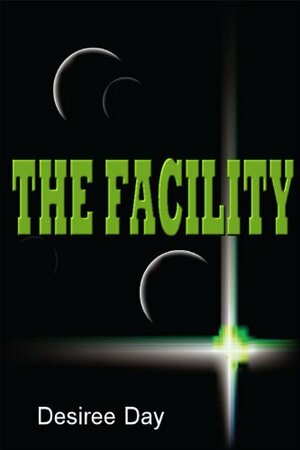 The Facility by Desiree, Day