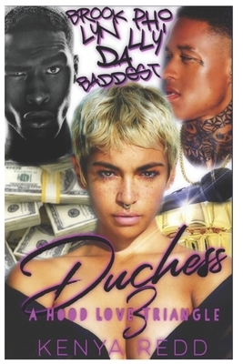 Duchess 3: A Hood Love Triangle by Kenya Redd