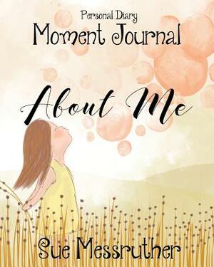 About Me: Personal Diary by Sue Messruther