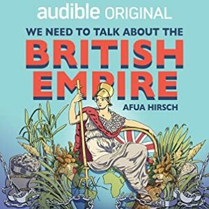 We Need To Talk About The British Empire by Afua Hirsch