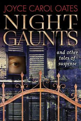 Night-Gaunts by Joyce Carol Oates