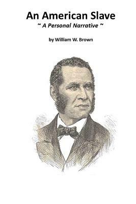 An American Slave: A Personal Narrative by William W. Brown