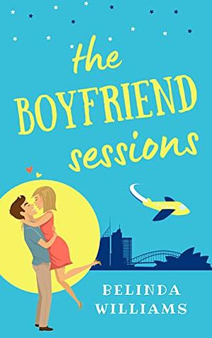 The Boyfriend Sessions by Belinda Williams