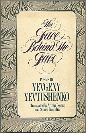 The Face Behind The Face: Poems by Yevgeny Yevtushenko