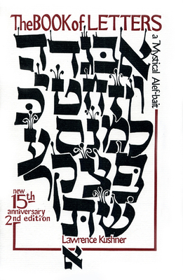 The Book of Letters: A Mystical Hebrew Alphabet by Lawrence Kushner