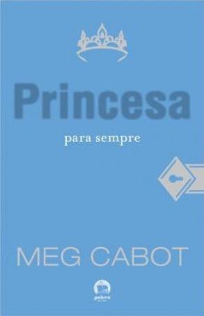 Princesa para sempre by Meg Cabot