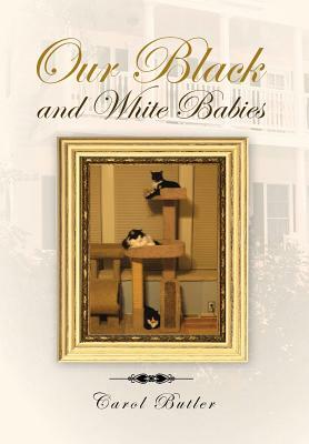 Our Black and White Babies by Carol Butler