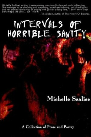 Intervals of Horrible Sanity by Michelle Scalise