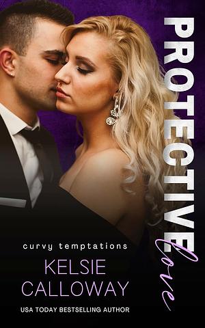 Protective Love by Kelsie Calloway