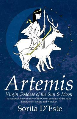 Artemis - Virgin Goddess of the Sun & Moon by Sorita D'Este