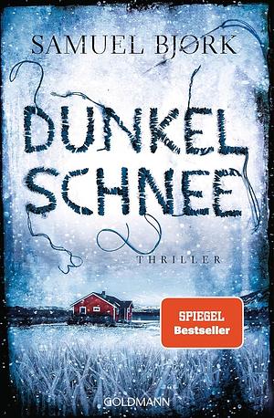 Dunkelschnee: Thriller Der erste Fall für Holger Munch und Mia Krüger by Samuel Bjørk