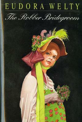 The Robber Bridegroom by Eudora Welty