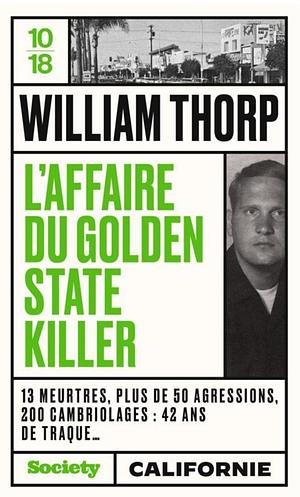 L'affaire du Golden state killer by William Thorp