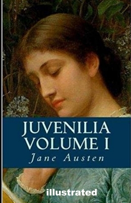 Juvenilia - Volume I illustrated by Jane Austen