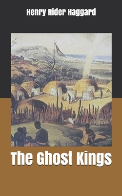 The Ghost Kings by H. Rider Haggard