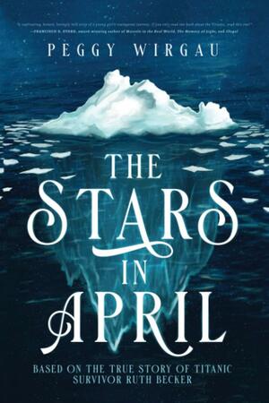 The Stars in April by Peggy Wirgau