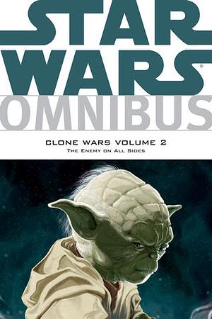 Star Wars Omnibus: Clone Wars, Volume 2: The Enemy on All Sides by Chuck Dixon, Jeremy Barlow, W. Haden Blackman, John Ostrander