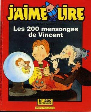 Les 200 mensonges de Vincent by Denise Millet, Claude Millet, Nicolas Hirsching