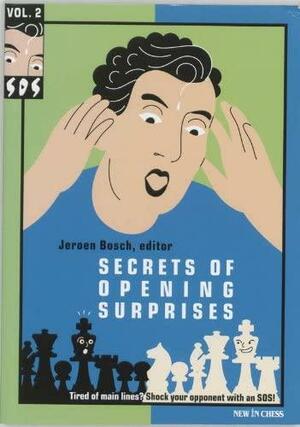 Secrets of Opening Surprises 2 by Jeroen Bosch, Jonathan Rowson, Sergei Movsesian, Alexander Beliavsky