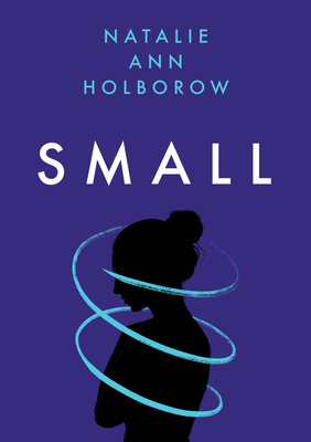 Small by Natalie Ann Holborow
