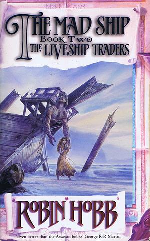 The Mad Ship by Robin Hobb