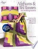 Afghans &amp; Bed Runners for Knitting Looms: A Step-by-Step Guide for Creating 12 Stunning Projects on a Knitting Loom by Denise Layman