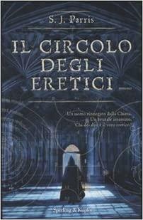Il Circolo degli Eretici by S.J. Parris