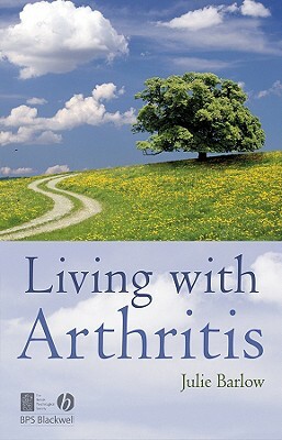 Living with Arthritis by Julie Barlow