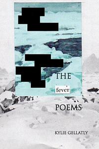 The Fever Poems by Kylie Gellatly