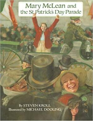 Mary McLean and the Saint Patrick's Day Parade by Steven Kroll, Michael Dooling