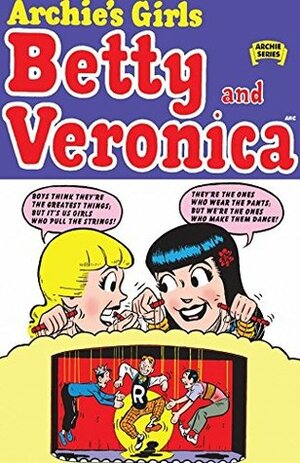 Archie's Girls Betty & Veronica (Archie's Girls Betty and Veronica) by Vic Bloom, George Frese, Bill Montana
