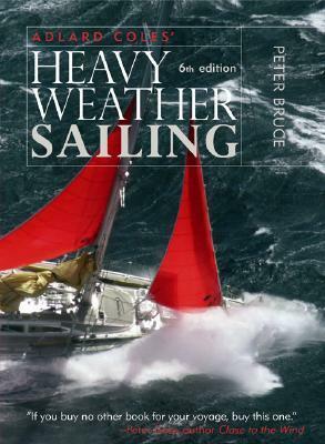 Adlard Coles' Heavy Weather Sailing by Peter Bruce
