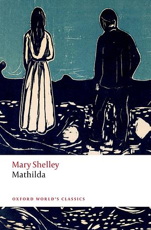 Mathilda by Mary Shelley