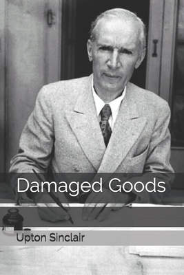 Damaged Goods by Upton Sinclair