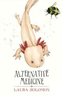 Alternative Medicine by Laura Solomon