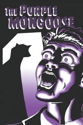 The Purple Mongoose: A Collection of Retellings of the Camp Keuka Story by Aaron Proietti, Bo Shoemaker, Pat Foster