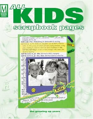 All Kids Scrapbook Pages by Memory Makers