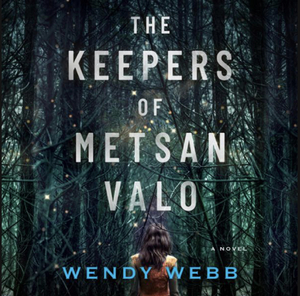 The Keepers of Metsan Valo by Wendy Webb