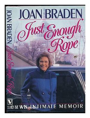 Just Enough Rope: An Intimate Memoir by Joan Braden