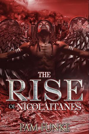 The Rise of Nicolaitanes, by Pam Funke