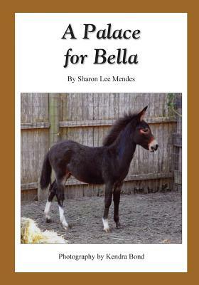 A Palace For Bella by Sharon Mendes