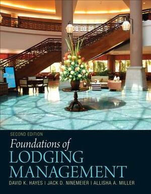 Hayes: Foundatio Lodging Managemen_2 by Allisha Miller, David Hayes, Jack Ninemeier