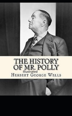 The History of Mr Polly Illustrated by H.G. Wells