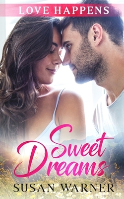 Sweet Dreams: A Sweet Small Town Romance by Susan Warner