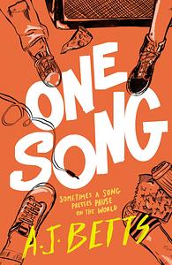 One Song: Sometimes a Song Presses Pause on the World by A. J. Betts
