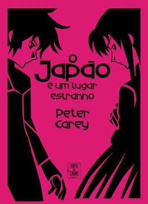 O Japão é Um Lugar Estranho by Peter Carey